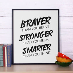 Motivation Quote Print Braver than you belive..., Inspirational  Art