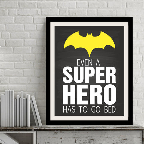 Printable Art Even a Super Hero has to go bed Quote, Print Canvas