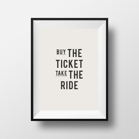 Buy the Ticket Printable Motivation Inspirational Quote Poster