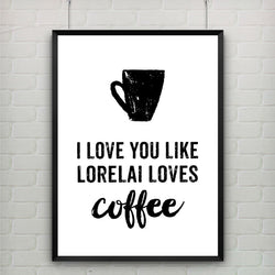 Canvas Art  GREETING CARD, I Love You Like Lorelai Loves Coffee