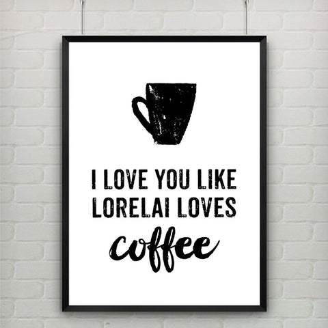 Canvas Art  GREETING CARD, I Love You Like Lorelai Loves Coffee