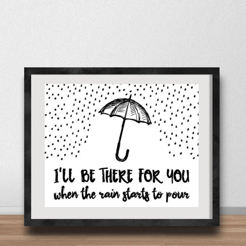 Canvas Art Quote I'll Be There For You When the Rain Starts to Pour DIGITAL