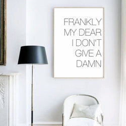 Frankly My Dear Canvas Art, I Don't Give A Damn quote