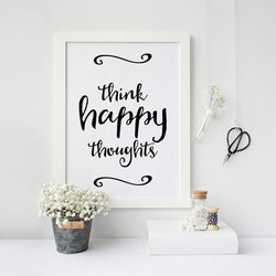 Think happy thoughts, Motivational Poster, positive quote painting