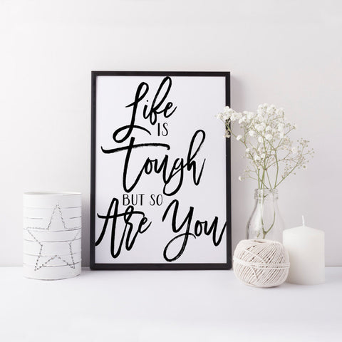 Printable Art Canvas Art Poster Life is Tough But So Are You Quote