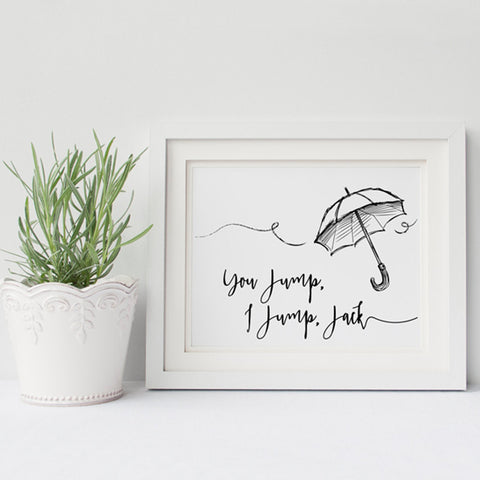 Canvas Art Poster You Jump, I Jump, Jack Quote, Umbrella Leap of Faith, Titanic Inspired